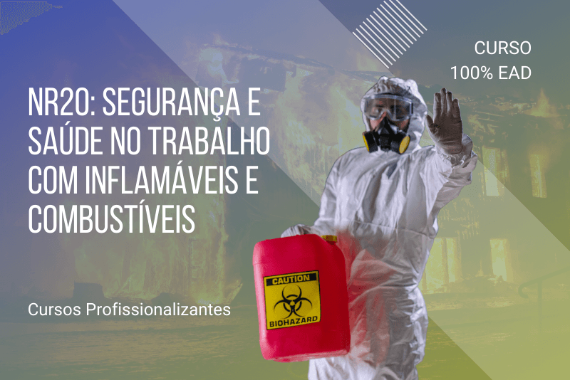 NR20: Segurança e Saúde no Trabalho com Inflamáveis e Combustíveis – 80 Horas